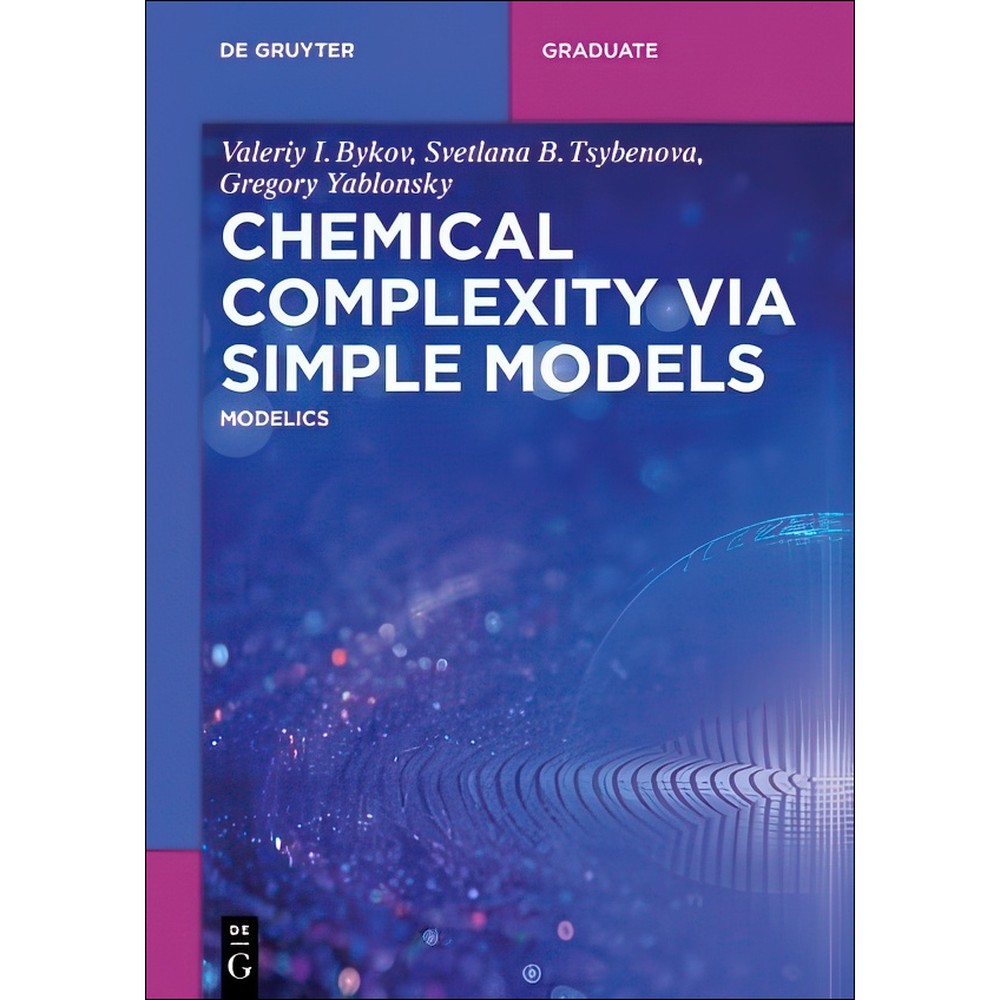 کتاب Chemical Complexity Via Simple Models Modelics اثر جمعی از نویسندگان انتشارات بله