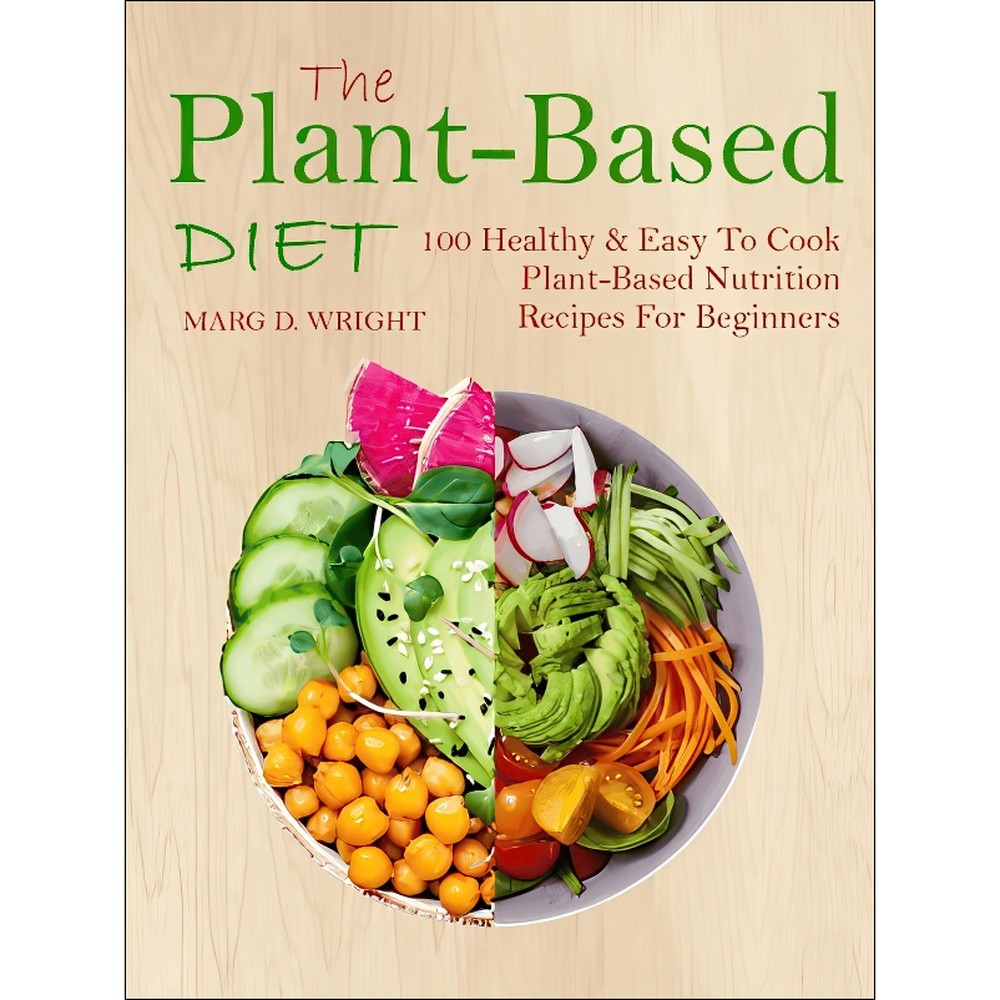 کتاب The Plant-Based Diet CookBook اثر Marg D. Wright انتشارات بله