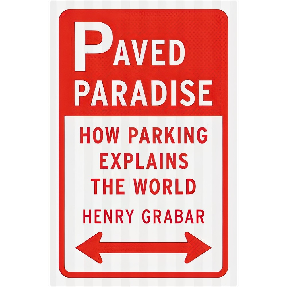 کتاب Paved Paradise How Parking Explains the World اثر Henry Grabar انتشارات بله