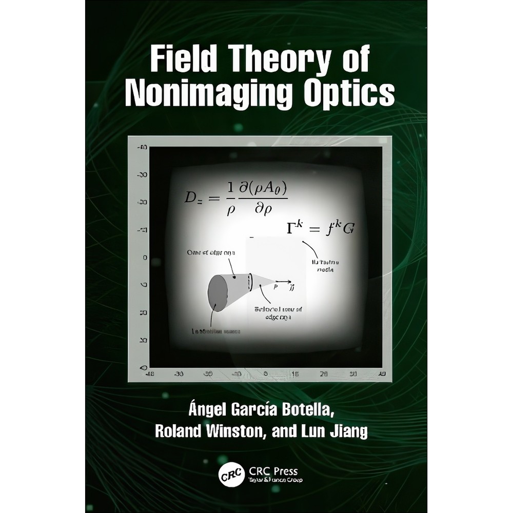 کتاب Field Theory of Nonimaging Optics اثر Angel Garcia-Botella Roland Winston Lun Jiang انتشارات بله