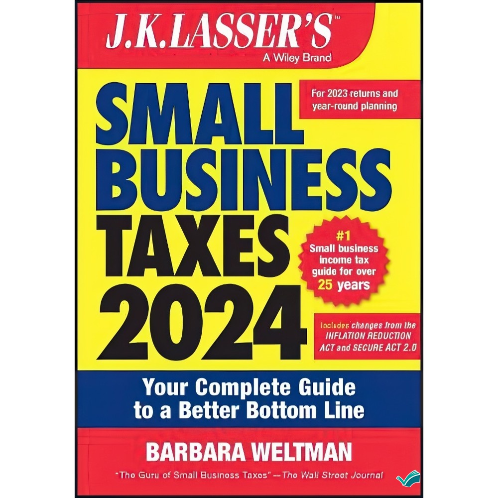 کتاب J.K. Lassers Small Business Taxes 2024 Your Complete Guide to a Better Bottom Line اثر Barbara Weltman انتشارات بله